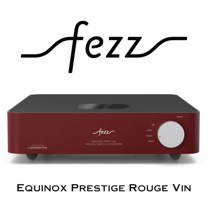Fezz Audio Equinox Prestige - DAC à tube symétrique