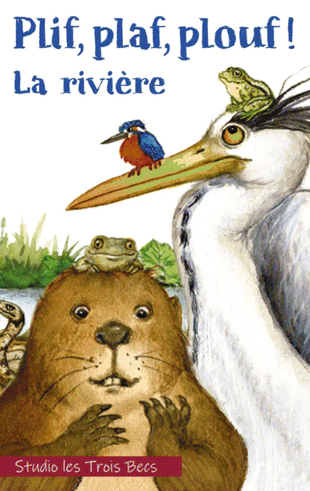 Plif, plaf, plouf ! La rivière